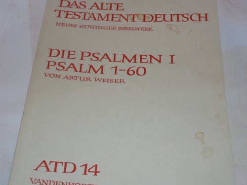 Das Alte Testament Deutsch (ATD), Tlbd.14, Die Psalmen: Neues Göttinger Bibelwerk; Die Psalmen: Teil 1. Psalm 1 - 60 (Das Alte Testament Deutsch: Neues Göttinger Bibelwerk, Band 14)