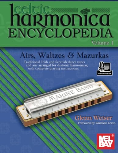 Celtic Harmonica Encyclopedia Volume 1: Airs, Waltzes & Mazurkas