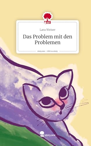 Das Problem mit den Problemen. Life is a Story - story.one von story.one publishing