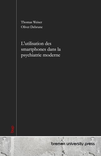 L'utilisation des smartphones dans la psychiatrie moderne von bremen university press