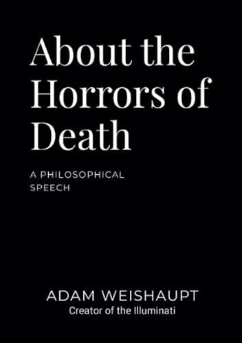 About the Horrors of Death: A Philosophical Speech von Rituaalien Suvereeni Suurkollegio Suomessa
