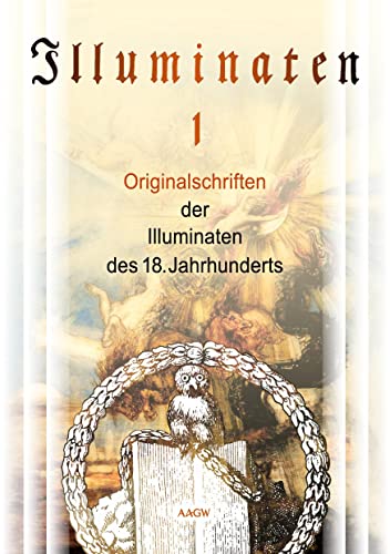 Illuminaten I: Originalschriften der Illuminaten des 18. Jahrhunderts von Frietsch, H