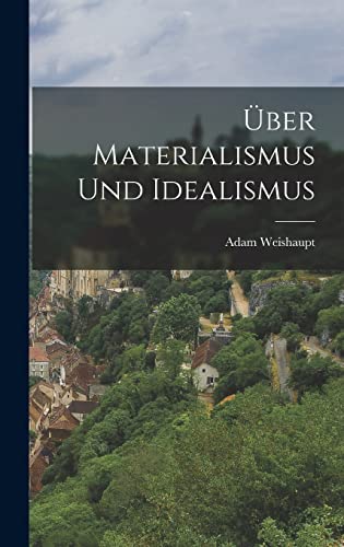 Über Materialismus und Idealismus