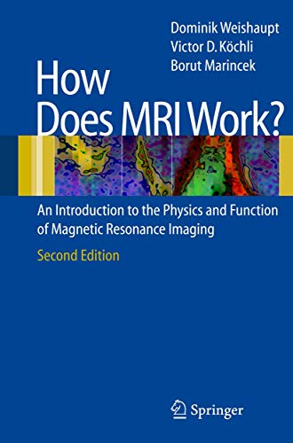 How does MRI work?: An Introduction to the Physics and Function of Magnetic Resonance Imaging