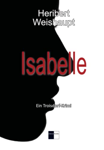 Isabelle: Ein Troisdorf-Krimi (ratio-books Verlag)