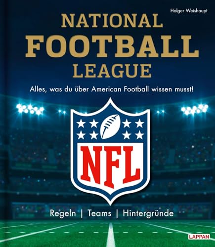 NFL: National Football League – Alles, was du über American Football wissen musst: Regeln, Teams, Hintergründe | Offiziell lizensiertes Produkt der NFL NFL: National Football League – Alles, was du über American Football wissen musst: Regeln, Teams, Hintergründe | Offiziell lizensiertes Produkt der NFL