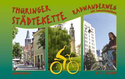 Thüringer Städtekette-Radwanderweg: Von Eisenach nach Altenburg. Mit Innenstadtplänen. Maßstab 1:50.000. (Radfernwege)