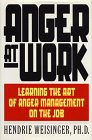 Anger at Work: Learning The Art Of Anger Management On The Job von William Morrow