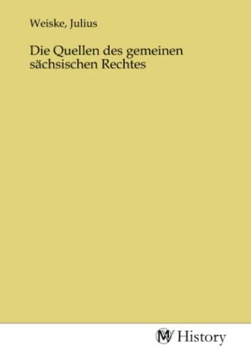 Die Quellen des gemeinen sächsischen Rechtes von MV-History