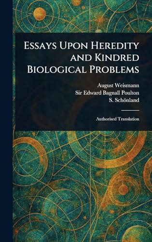Essays Upon Heredity and Kindred Biological Problems von Anson Street Press