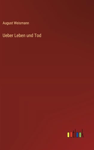 Ueber Leben und Tod von Outlook Verlag