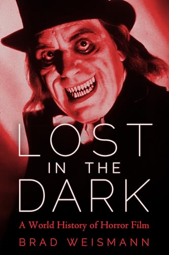 Lost in the Dark: A World History of Horror Film von University Press of Mississippi