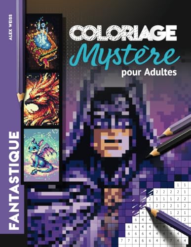 Coloriage Mystère pour Adultes: Peinture par numéros - Défi Color Quest pour révéler des sorciers, des dragons, des super-héros, des licornes et bien plus encore von Independently published
