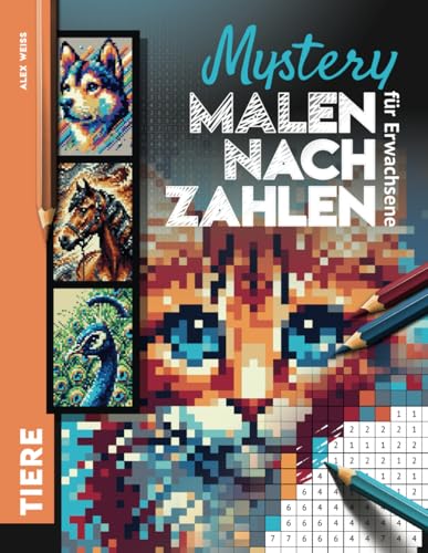 Mystery Malen nach Zahlen für Erwachsene Tiere: 30 verborgene Motive enthüllen - Katze, Hund, Pferd, Löwe u.v.m. I Malbuch zum Abschalten