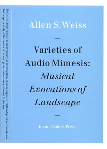 Varieties of Audio Mimesis: Musical Evocations of Landscape: édition anglaise