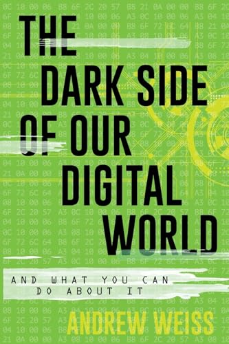 The Dark Side of Our Digital World: And What You Can Do about It (Lita Guides) von Rowman & Littlefield Publishers