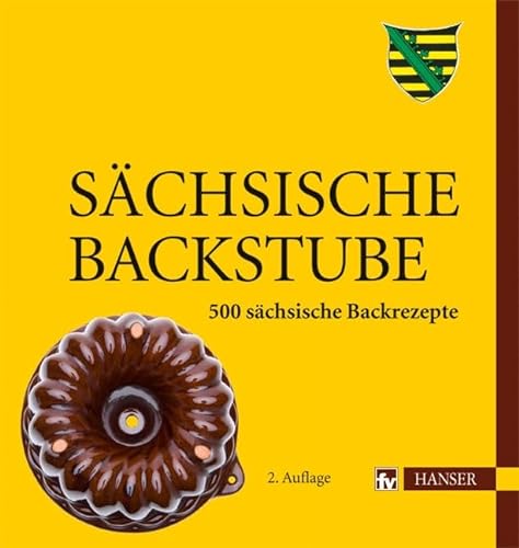 Sächsische Backstube: 500 sächsische Backrezepte