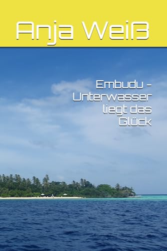 Embudu - Unterwasser liegt das Glück