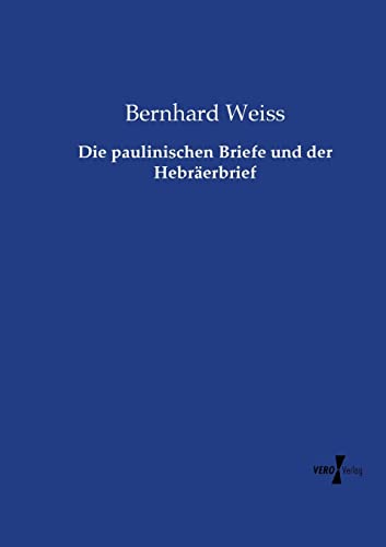 Die paulinischen Briefe und der Hebräerbrief von Vero Verlag