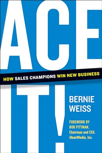 Ace It!: How Sales Champions Win New Business von Matt Holt