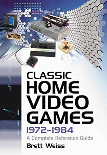 Classic Home Video Games, 1972-1984: A Complete Reference Guide von McFarland & Company