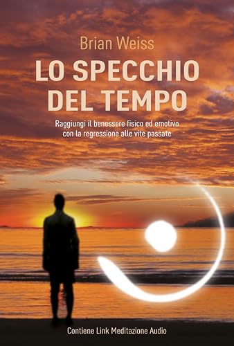 Lo specchio del tempo (Psicologia e crescita personale)