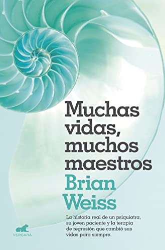 MUCHAS VIDAS, MUCHOS MAESTROS(NUEVA ED.): La historia real de un psiquiatra, su joven paciente y la terapia de regresión que cambió sus vidas para siempre. (Vergara)
