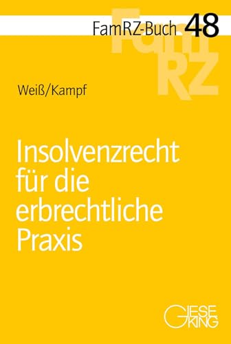 Insolvenzrecht für die erbrechtliche Praxis (FamRZ-Buch) von Gieseking, E u. W