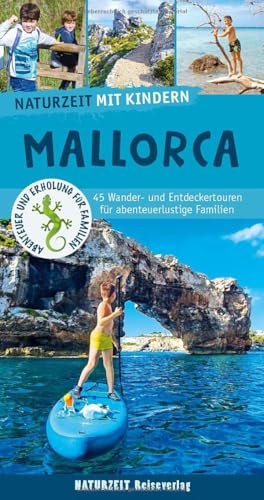 Naturzeit mit Kindern: Mallorca: 45 Wander- und Entdeckertouren für abenteuerlustige Familien Naturzeit mit Kindern: Mallorca: 45 Wander- und Entdeckertouren für abenteuerlustige Familien von Naturzeit Reiseverlag