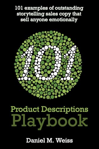 101 Product Descriptions Playbook: 101 outstanding storytelling sales copy examples for the top products in the top 10 selling categories of today (apply them to any product)