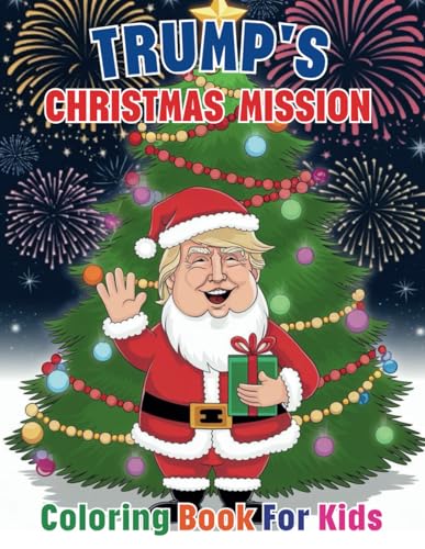 Trump's Christmas Mission Coloring Book for Kids: Engaging Christmas Adventure with 50 Pages Perfect Gift for Young Artists! von Independently published
