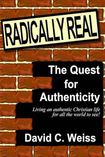 Radically Real!: The Quest for Authenticity von Independently published