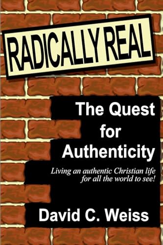 Radically Real! The Quest for Authenticity Radically Real! The Quest for Authenticity von Writers Exchange E-Publishing