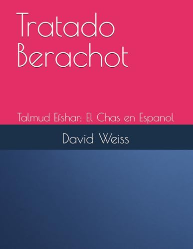 Tratado Berachot: Talmud Efshar: El Chas en Espanol von Independently published