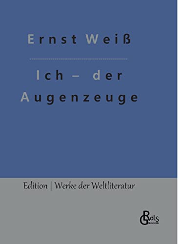 Ich – der Augenzeuge (Edition Werke der Weltliteratur - Hardcover)