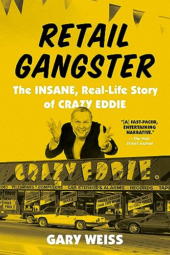 Retail Gangster: The Insane, Real-Life Story of Crazy Eddie von Hachette Books
