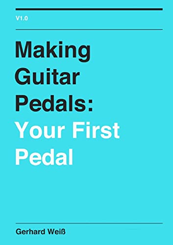 Making Guitar Pedals: Your First Pedal von Lulu