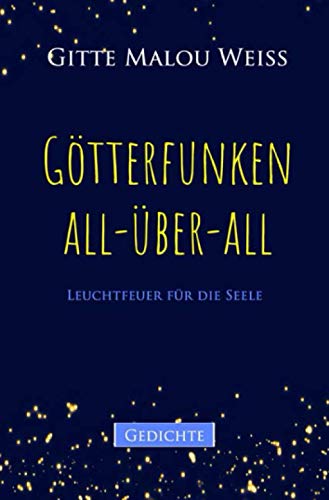 Götterfunken all-über-all: Leuchtfeuer für die Seele von Neopubli GmbH