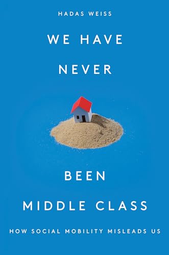 We Have Never Been Middle Class: How We've All Been Set Up To Fail von Verso