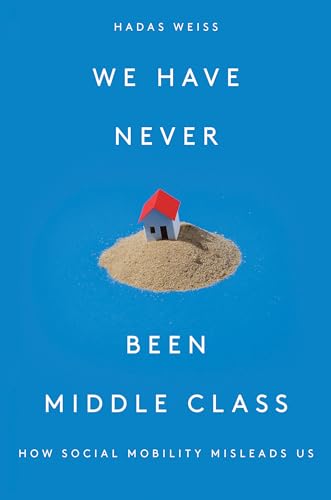 We Have Never Been Middle Class: How We've All Been Set Up To Fail We Have Never Been Middle Class: How We've All Been Set Up To Fail von Verso