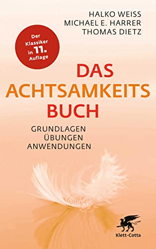 Das Achtsamkeitsbuch: Grundlagen, Übungen, Anwendungen