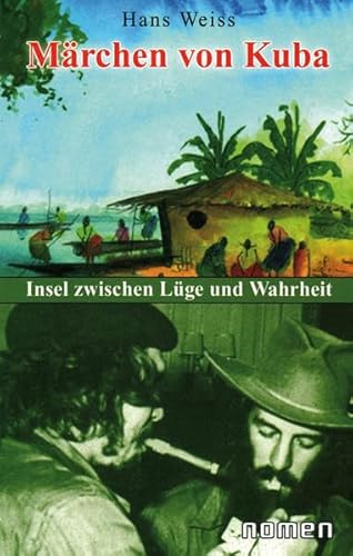 Märchen von Kuba: Insel zwischen Lüge und Wahrheit