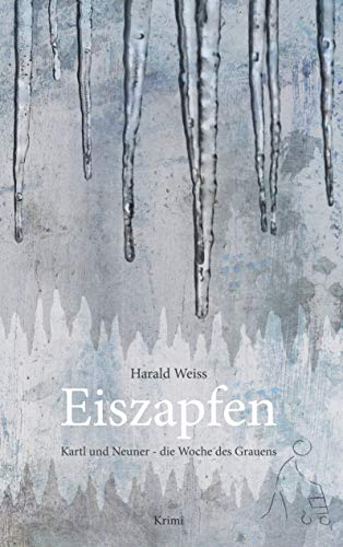 Eiszapfen: Kartl und Neuner - die Woche des Grauens von Books on Demand