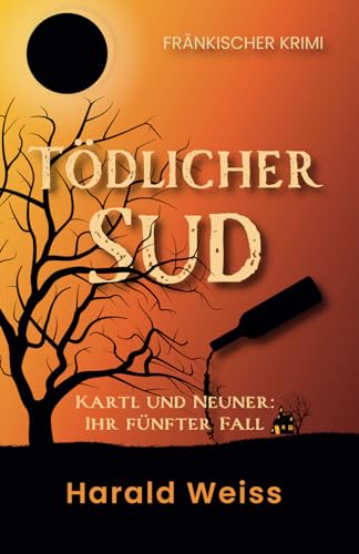 Tödlicher Sud: Kartl und Neuner: ihr fünfter Fall von Independently published