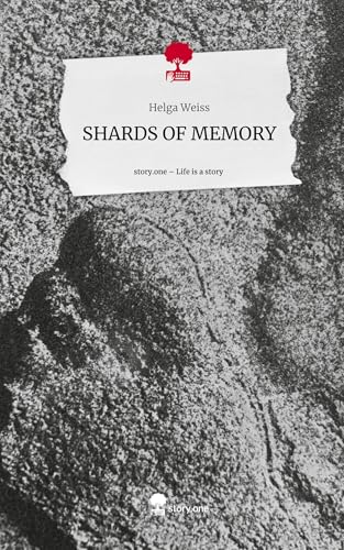 SHARDS OF MEMORY. Life is a Story - story.one von story.one publishing