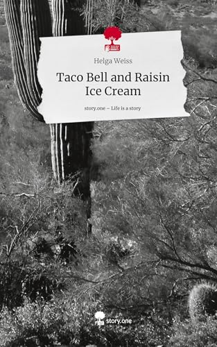 Taco Bell and Raisin Ice Cream. Life is a Story - story.one: DE von story.one publishing