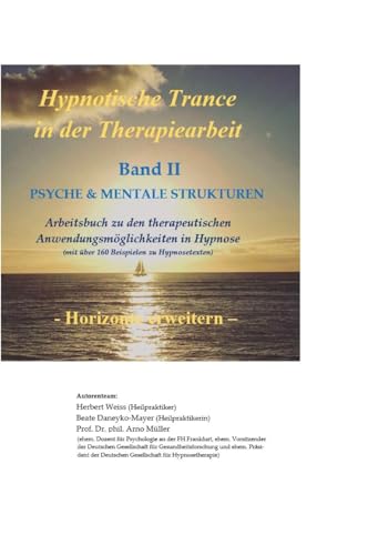 Hypnotische Trance in der Therapiearbeit: Band II - PSYCHE & MENTALE STRUKTUREN von tredition