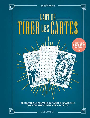L'art de tirer les cartes: Découvrez le pouvoir du tarot de Marseille pour éclairer votre chemin de vie. Avec 22 cartes de tarot