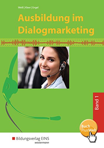 Ausbildung im Dialogmarketing: Band 1: Schülerband