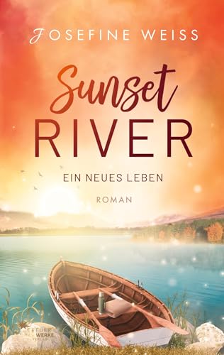 Ein neues Leben (Sunset River 2) von FeuerWerke Verlag